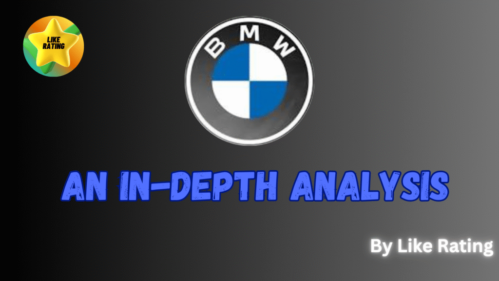 BMW best in-depth Analysis of BMW