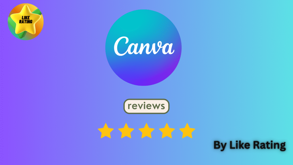 Best and honest review of canva in 2025 by Like Rating